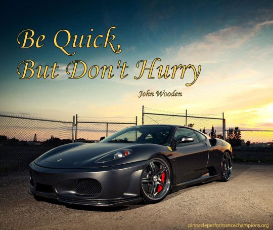 Wooden Be Quick But Don't Hurry