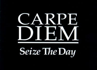 Carpe Diem