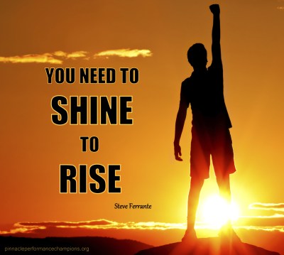 You Need To Shine To Rise