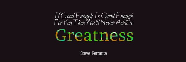 If Good Enough Is Good Enough For You Then You'll Never Achieve Greatness TH1