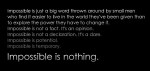 impossible_is_nothing